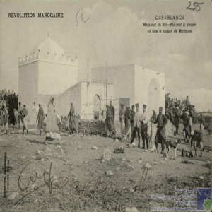 Révolution marocaine - Casablanca - Marabout de Sidi-M\'hamed El Hassen, en face la Casbah de Médiouna