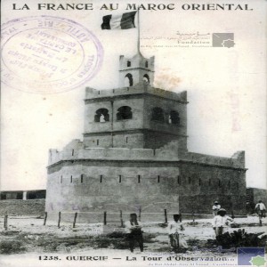 La France au Maroc - Guercif - la tour d\'observation