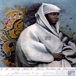S. M. Muley Abd-el-Aziz, sultan de Marruecos