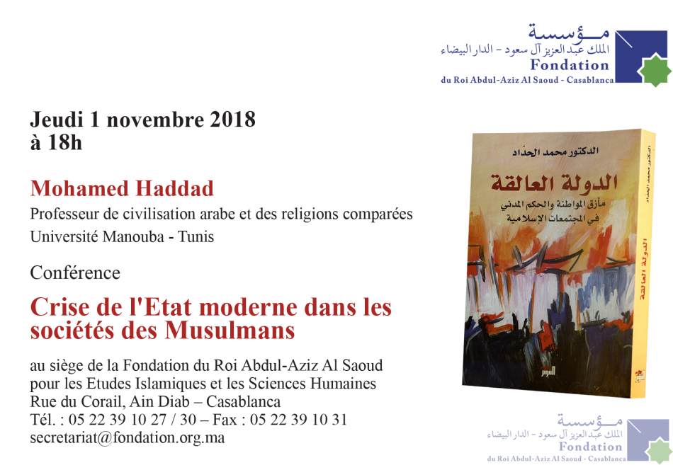 Mohamed Haddad Professeur de civilisation arabe et des religions comparées Université Manouba - Tunis Conférence Crise de l\'Etat moderne dans les sociétés des Musulmans