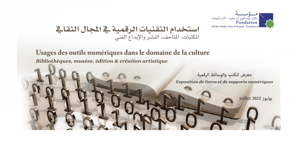 Exposition : Usages des outils numériques dans le domaine de la culture Bibliothèques, musées, édition & création artistique Exposition : Usages des outils numériques dans le domaine de la culture Bibliothèques, musées, édition & création artistique