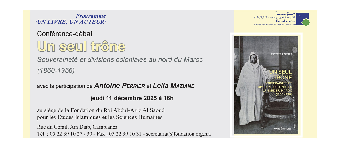 Rencontre autour du livre : Un seul trône : Souveraineté et divisions coloniales au nord du Maroc (1860-1956)